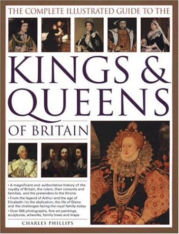 The Complete Illustrated Guide to the Kings & Queens of Britain,Used