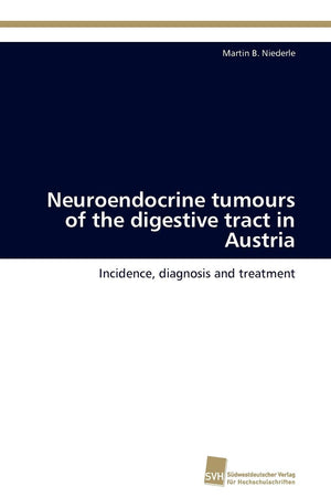 Neuroendocrine tumours of the digestive tract in Austria: Incidence, diagnosis and treatment,Used