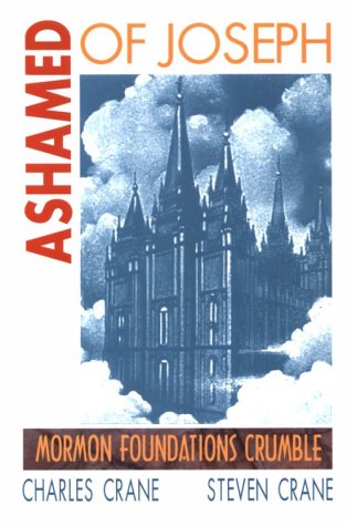 Ashamed of Joseph: Mormon Foundations Crumble,Used