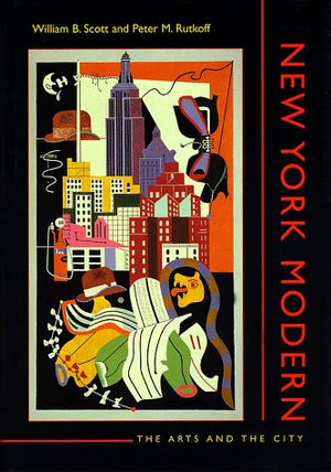 New York Modern: The Arts and the City,Used
