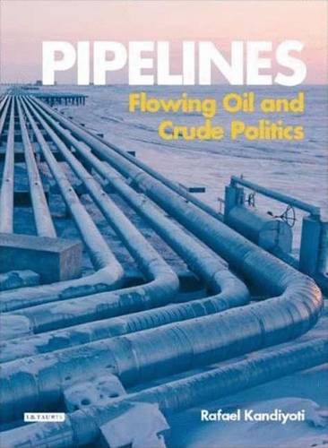 Pipelines: Flowing Oil and Crude Politics,Used