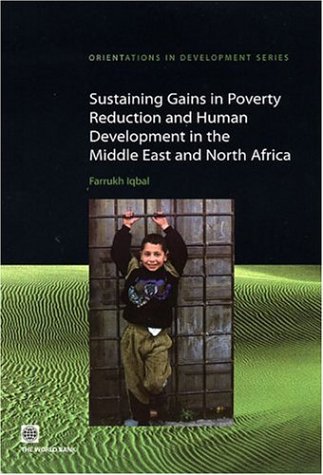Sustaining Gains In Poverty Reduction And Human Development In The Middle East And North Africa (Orientations In Development),New