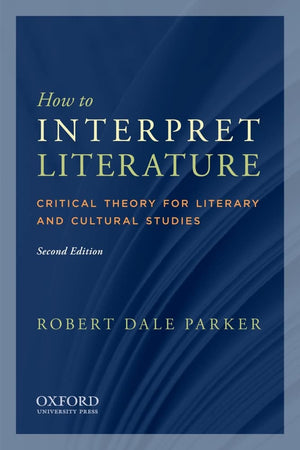 How To Interpret Literature: Critical Theory For Literary And Cultural Studies,Used