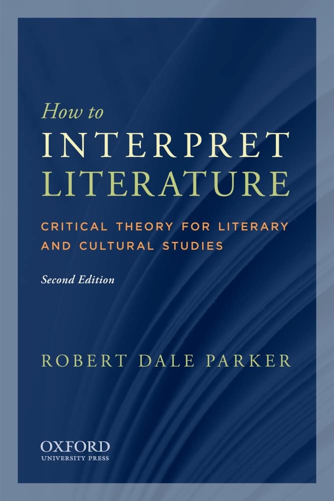 How To Interpret Literature: Critical Theory For Literary And Cultural Studies,Used