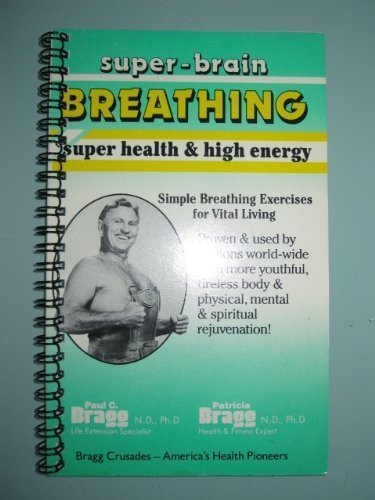 Bragg System Of Superbrain Breathing For Health And Energy,New