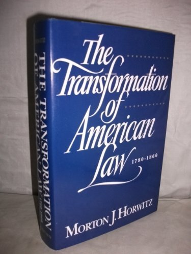 The Transformation of American Law, 17801860,New