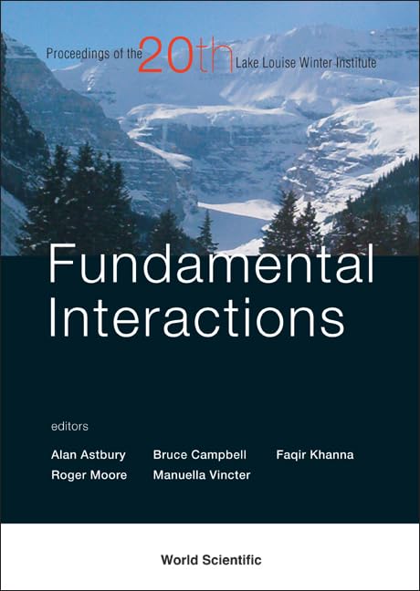 FUNDAMENTAL INTERACTIONS  PROCEEDINGS OF THE 20TH LAKE LOUISE WINTER INSTITUTE,Used