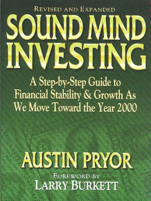 Sound Mind Investing: A StepByStep Guide to Financial Stability & Growth As We Move Toward the Year 2000,Used