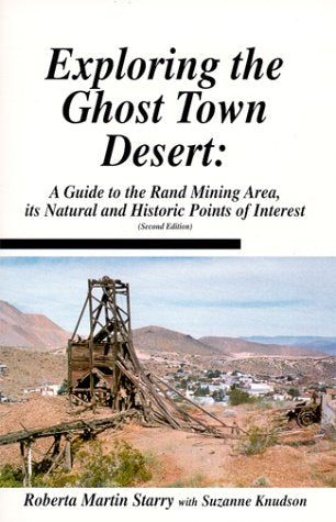 Exploring The Ghost Town Desert: A Guide to the Rand Mining Area, its Natural and Historic Points of Interest by Suzanne Knudson,Used