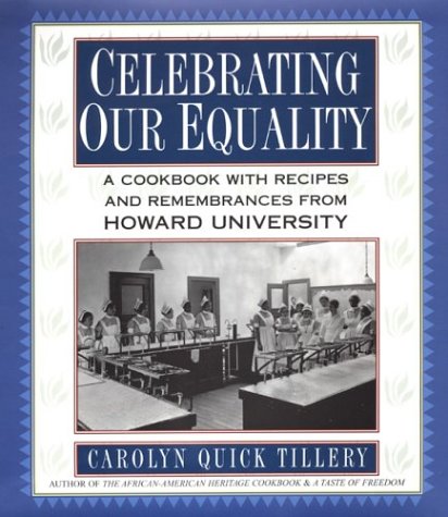 Celebrating Our Equality: A Cookbook With Recipes and Remembrances from Howard University,New