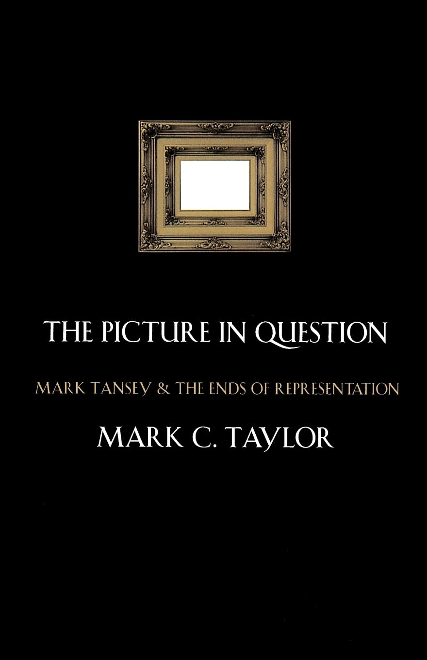 The Picture in Question: Mark Tansey and the Ends of Representation,Used