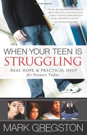 When Your Teen Is Struggling,New