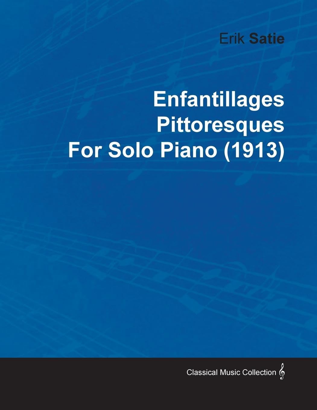 Enfantillages Pittoresques by Erik Satie for Solo Piano (1913),Used