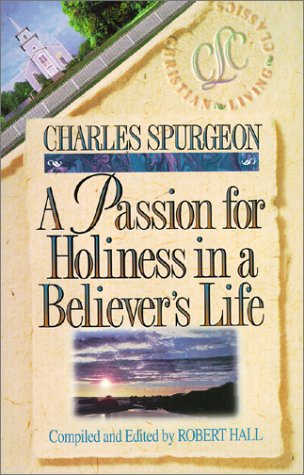 A Passion for Holiness in a Believer's Life (Christian Living/Classics) (Believer's Life Series) (Believer's Life Sereis),Used