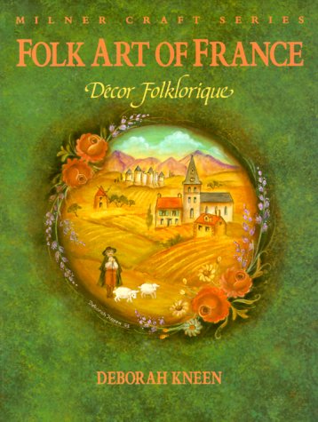 Folk Art of France: Decor Folklorique (Milner Craft Series),Used