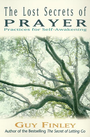 The Lost Secrets of Prayer: Practices for SelfAwakening,Used