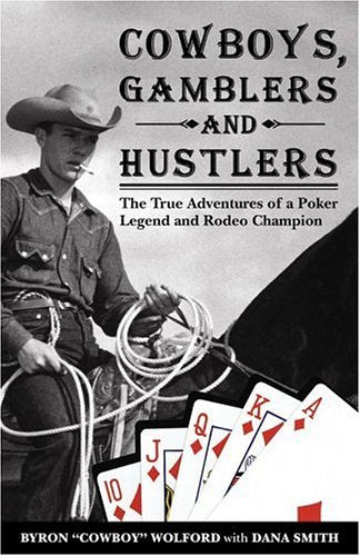 Cowboys, Gamblers & Hustlers: The True Adventures of a Rodeo Champion & Poker Legend,Used