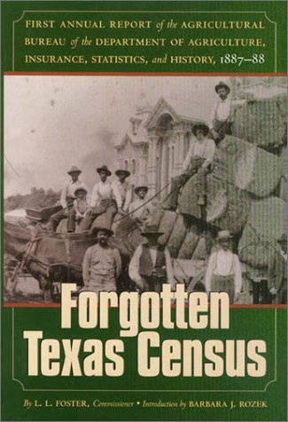 The Forgotten Texas Census: The First Annual Report of the Agricultural Bureau of the Department of Agriculture, Insurance, Stat,Used