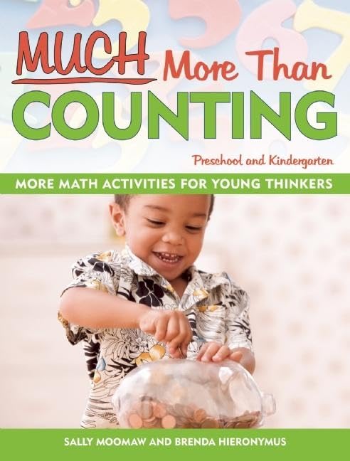 Much More Than Counting: More Whole Math Activities for Preschool and Kindergarten,New