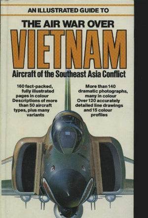 An Illustrated Guide To The Air War Over Vietnam,Used