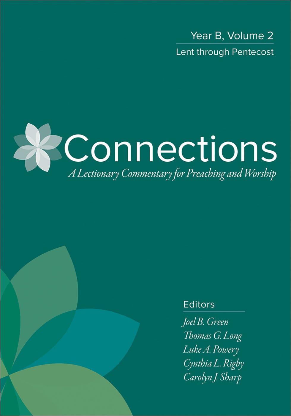Connections: Year B, Volume 2: Lent through Pentecost (Connections: A Lectionary Commentary for Preaching and Worship),Used