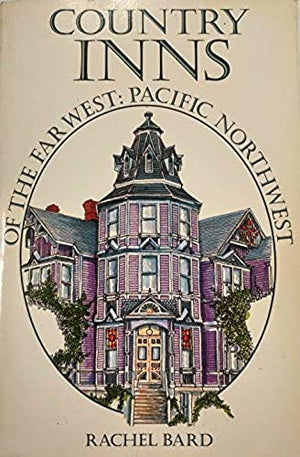 Country Inns of the Far West: Pacific Northwest,Used
