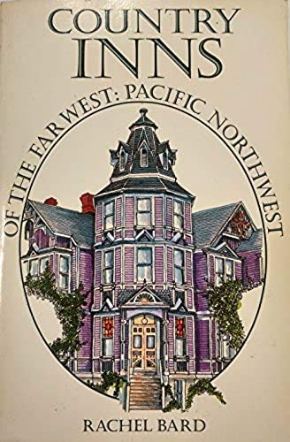 Country Inns of the Far West: Pacific Northwest,Used