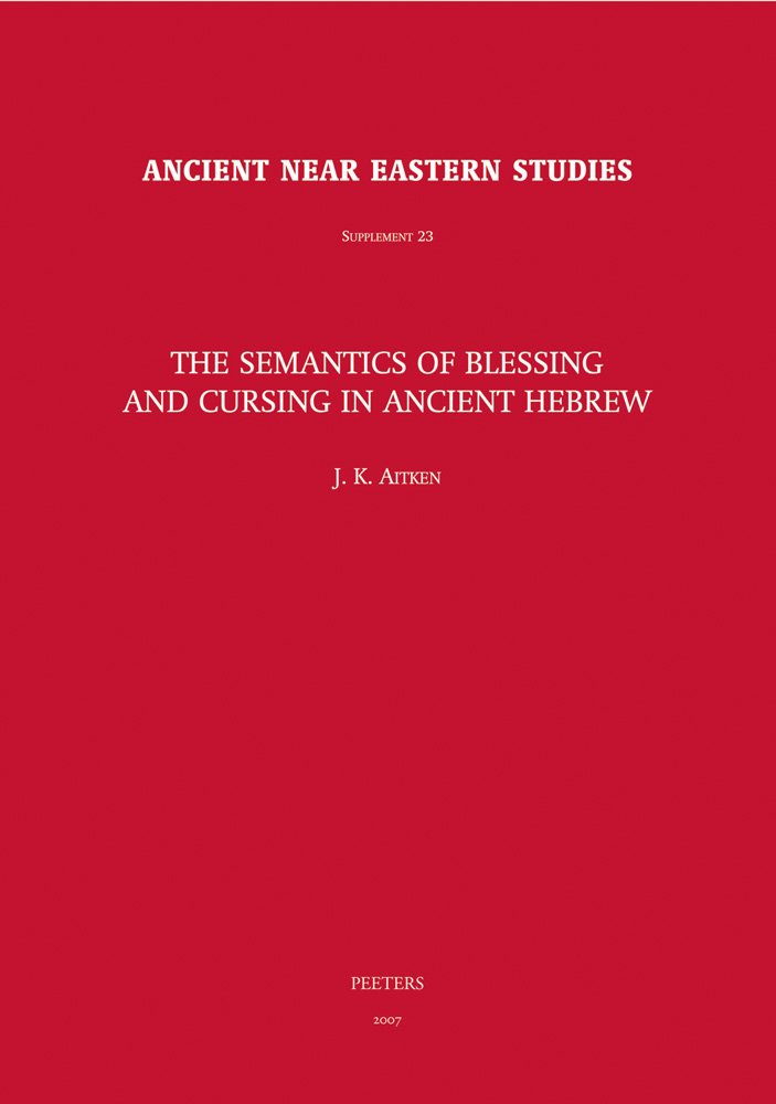 The Semantics of Blessing and Cursing in Ancient Hebrew (Ancient Near Eastern Studies Supplement),Used