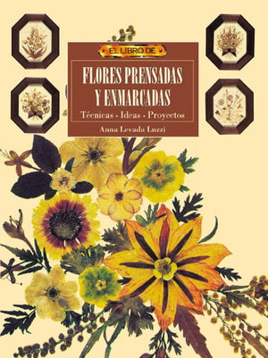 Flores Prensadas Y Enmarcadas  El Libro De,Used