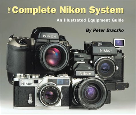 The Complete Nikon System: An Illustrated Equipment Guide,Used