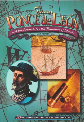 Juan Ponce De Leon: And the Search for the Fountain of Youth (Explorers of the New World),Used