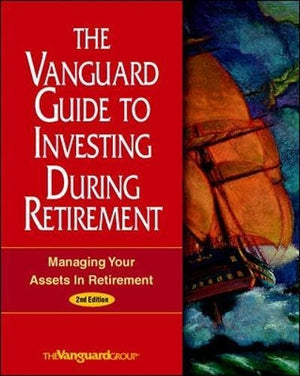 The Vanguard Guide to Investing During Retirement: Managing Your Assets in Retirement,Used