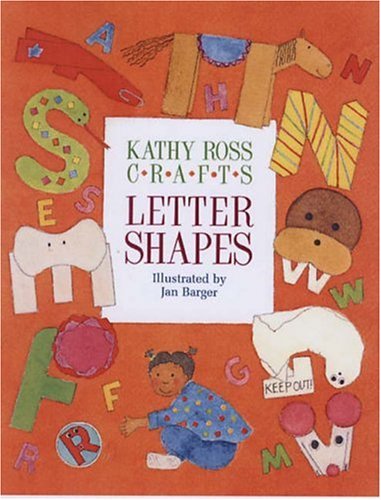 Kathy Ross Crafts Letter Shapes,New