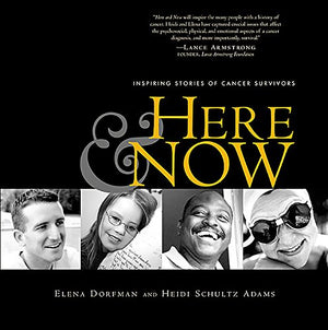 Here and Now: Inspiring Stories of Cancer Survivors,Used