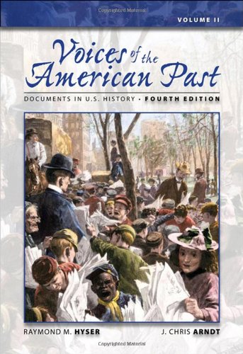 Voices of the American Past: Documents in U.S. History, Volume II,New