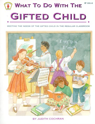 What to Do With the Gifted Child: Meeting the Needs of the Gifted Child in the Regular Classroom,Used