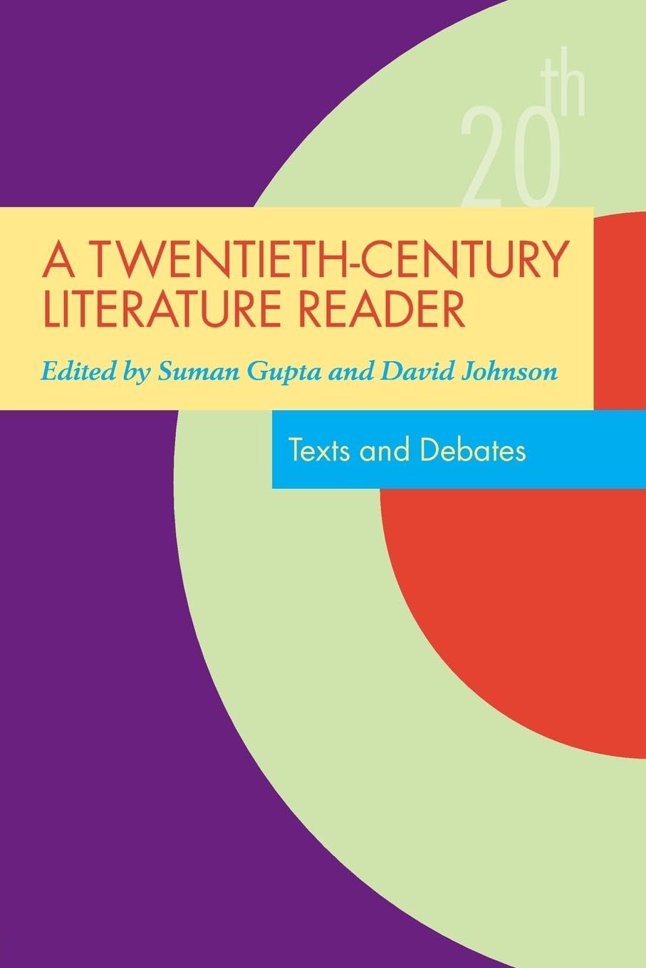A Twentiethcentury Literature Reader (Twentiethcentury Literature: Texts And Debates)