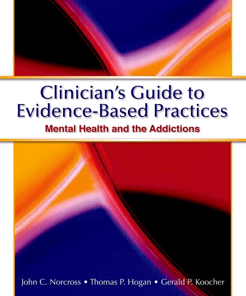 Clinician'S Guide To Evidence Based Practices: Mental Health And The Addictions,New