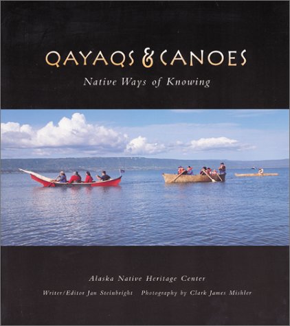 Qayaqs & Canoes: Native Ways of Knowing,New