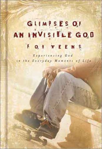 Glimpses of an Invisible God for Teens: Quiet Reflections to Refresh and Restore Your Soul,Used