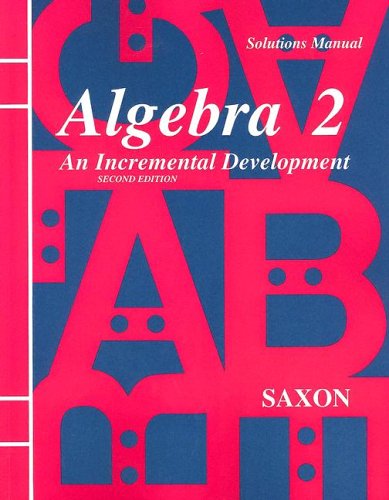 Solutions Manual for Algebra 2 : An Incremental Development,Used