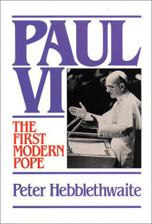 Paul Vi: The First Modern Pope