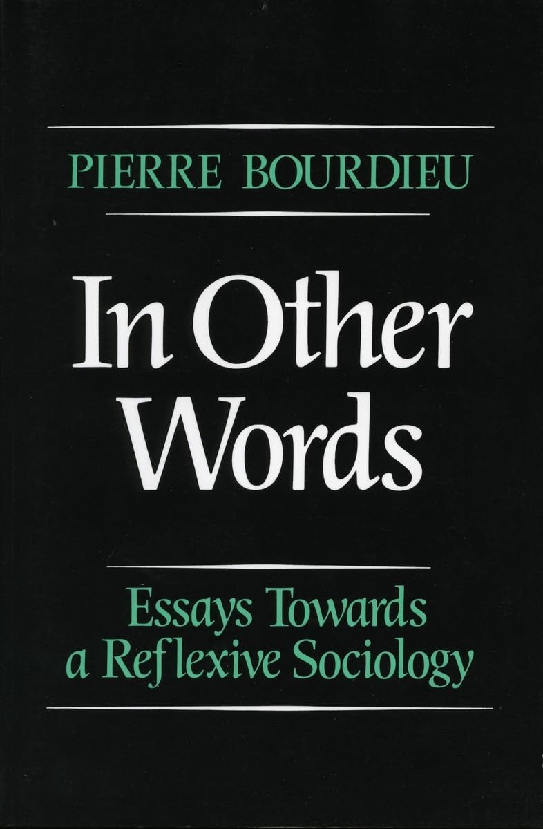 In Other Words: Essays Toward a Reflexive Sociology,Used