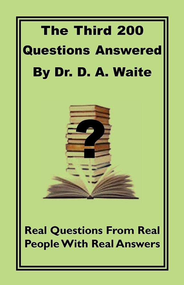 The Third 200 Questions Answered By Dr. D. A. Waite,Used