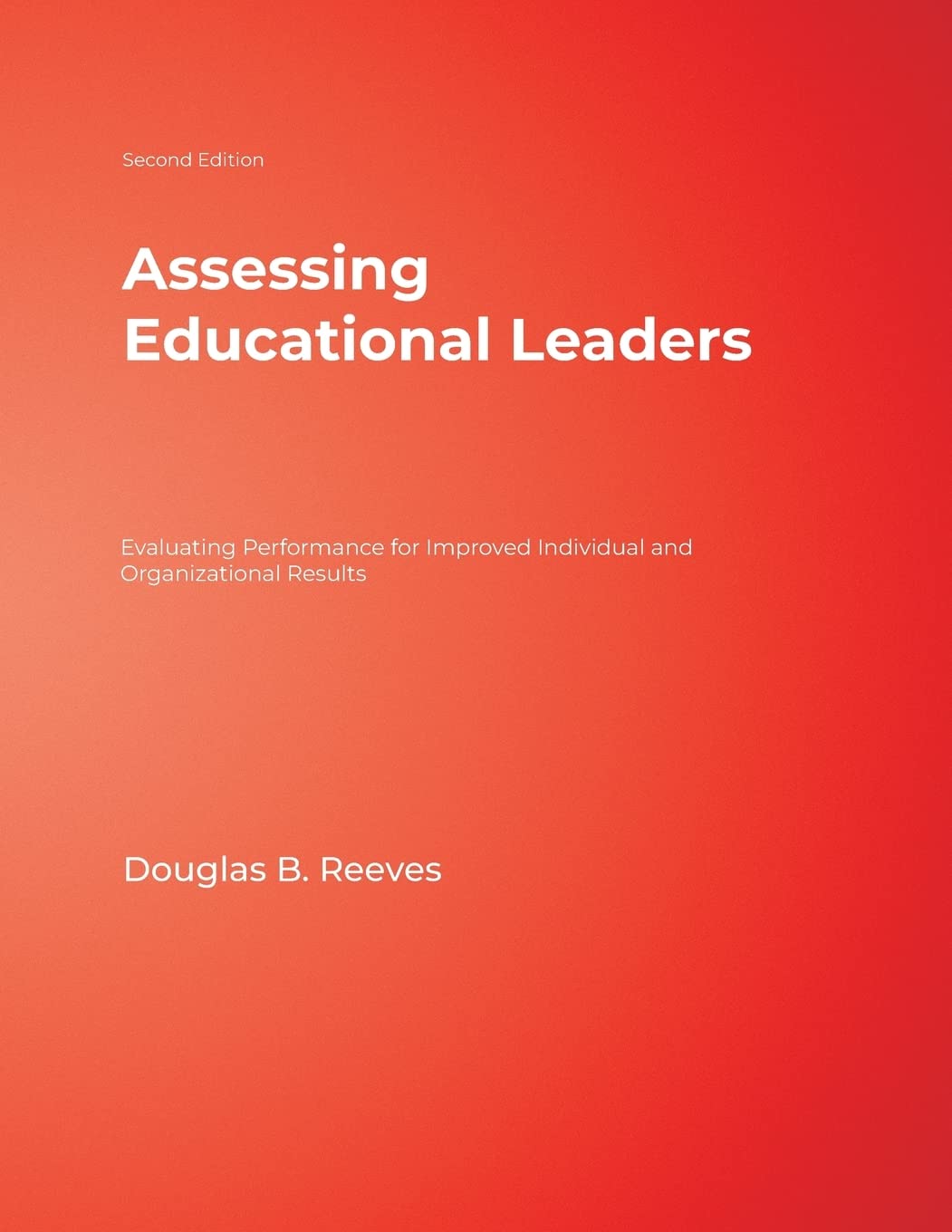 Assessing Educational Leaders: Evaluating Performance for Improved Individual and Organizational Results,Used