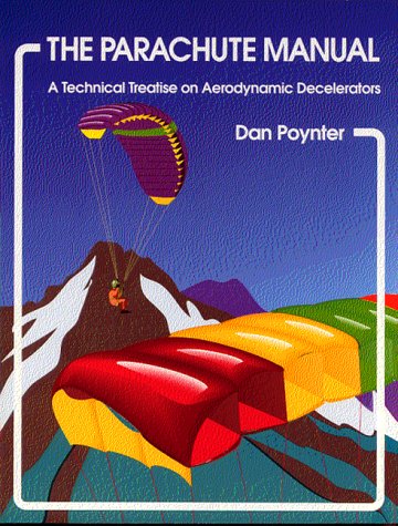 The Parachute Manual : A Technical Treatise On Aerodynamic Decelerators (Vol. 2),New