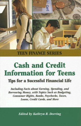 Cash And Credit Information For Teens: Tips For A Successful Financial Life; Including Facts About Earning, Spending, And Borrow,New