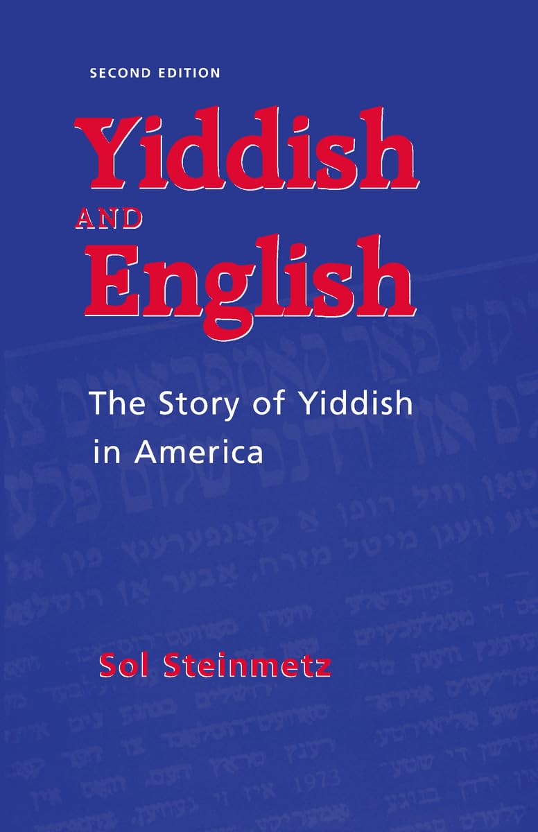 Yiddish & English: The Story Of Yiddish In America (Judaic Studies Series)
