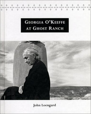 Georgia O'Keeffe at Ghost Ranch: A PhotoEssay,Used