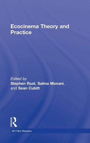 Ecocinema Theory and Practice (AFI Film Readers),New